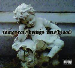 Tomorrow Brings New Blood : Tomorrow Brings New Blood